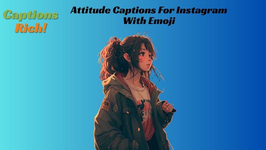 Attitude Captions For Instagram With Emoji