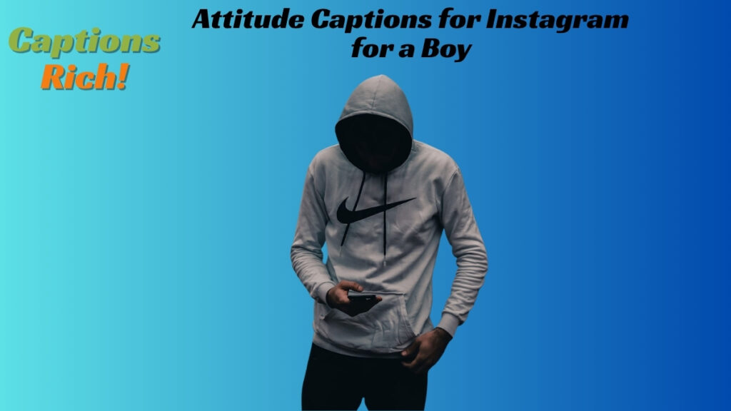 Attitude Captions for Instagram for a Boy