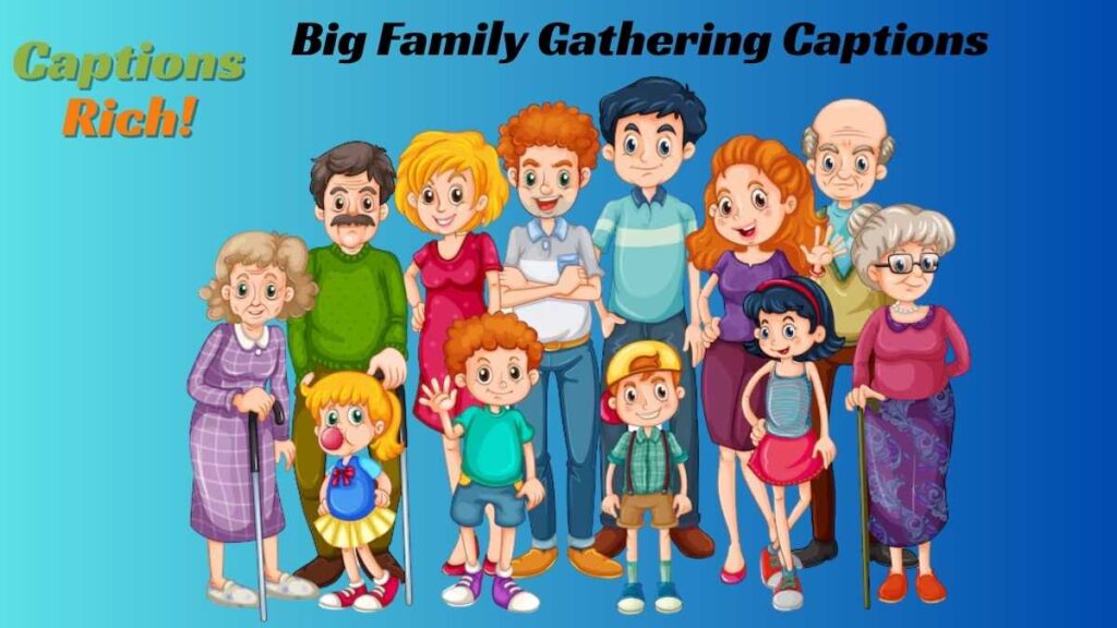Big Family Gathering Captions