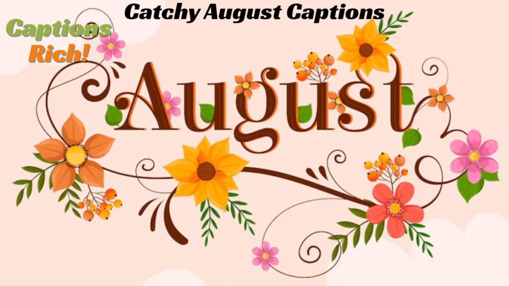 Catchy August Captions
