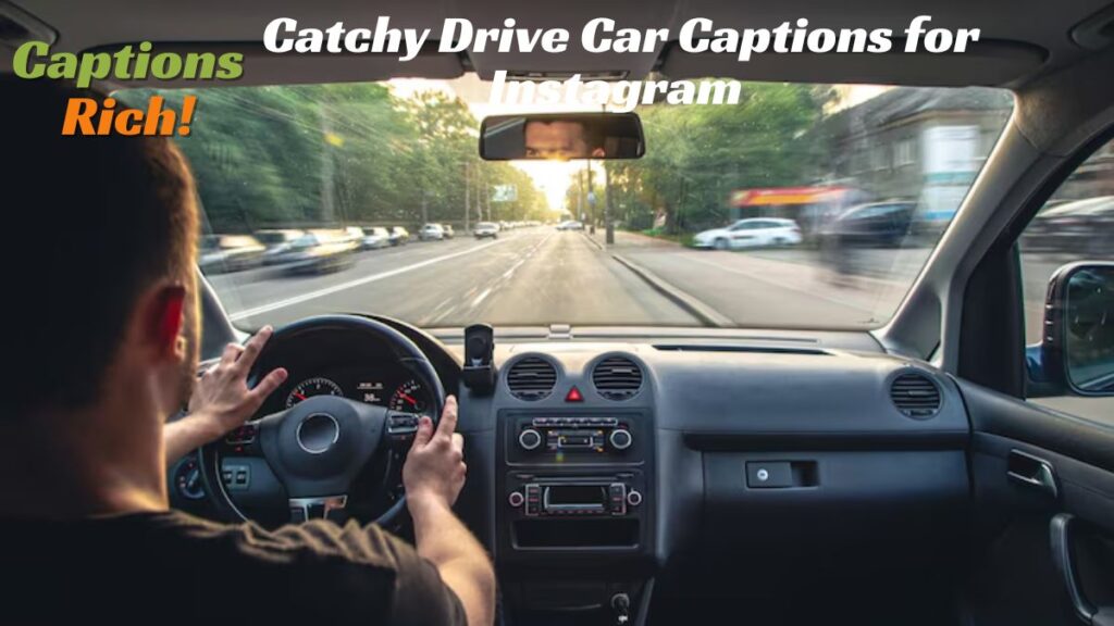 Catchy Drive Car Captions for Instagram