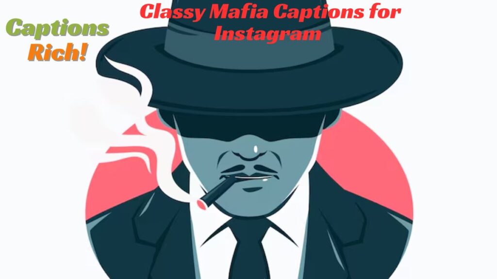 Catchy Mafia Captions for Instagram 