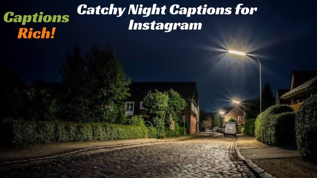 Catchy Night Captions for Instagram 