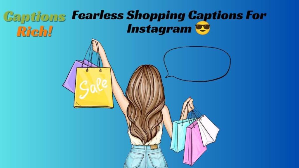 Fearless Shopping Captions For Instagram 😎