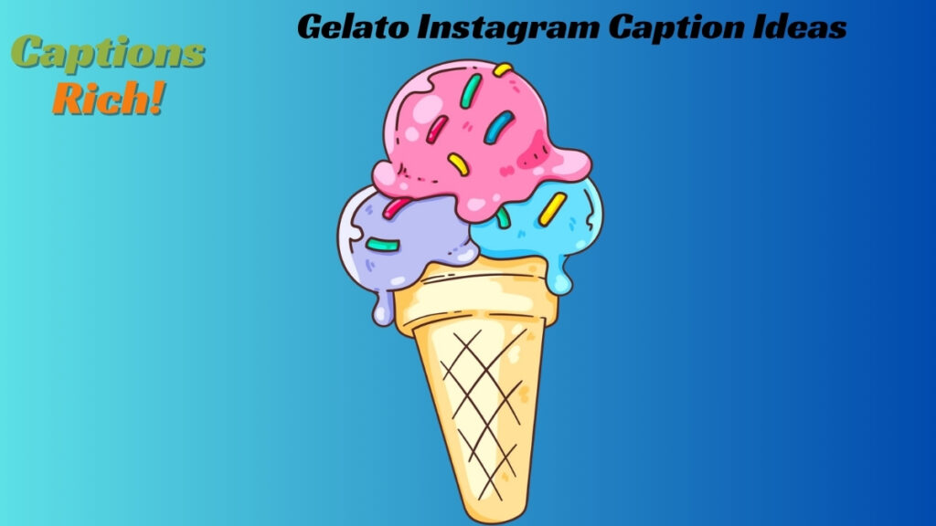 Gelato Instagram Caption Ideas