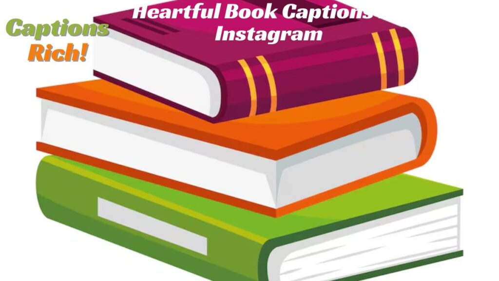 Heartful Book Captions for Instagram 