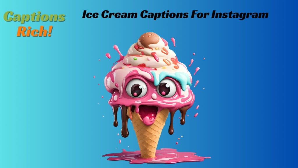 Ice Cream Captions For Instagram