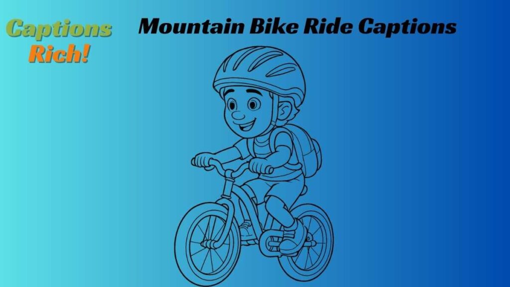 Mountain Bike Ride Captions