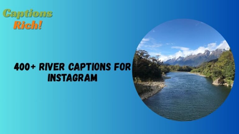 River Captions for Instagram