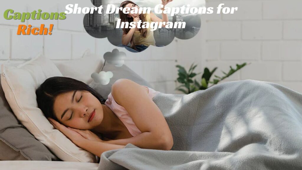 Short Dream Captions for Instagram