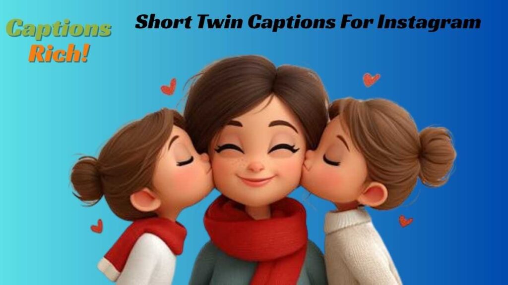 Short Twin Captions For Instagram