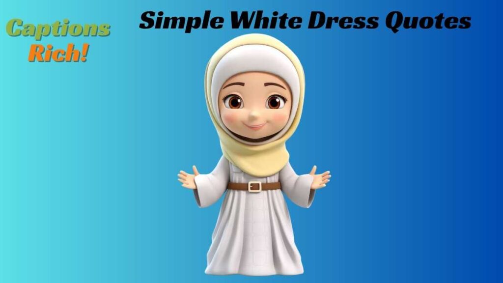 Simple White Dress Quotes