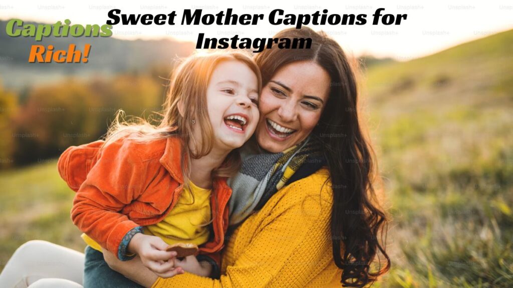 Sweet Mother Captions for Instagram 