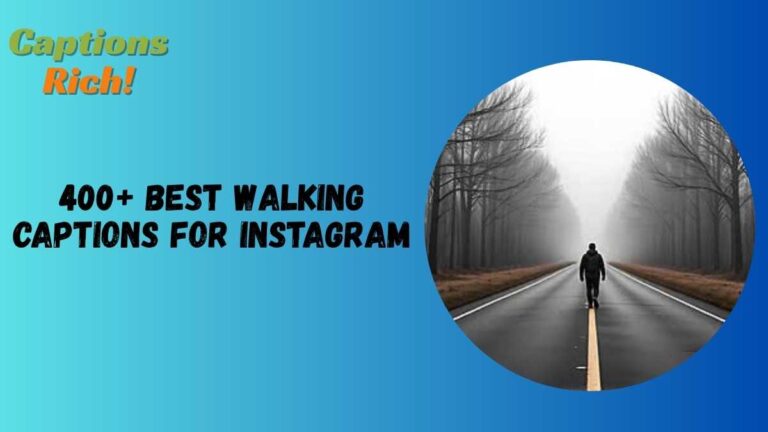 Walking Captions for Instagram
