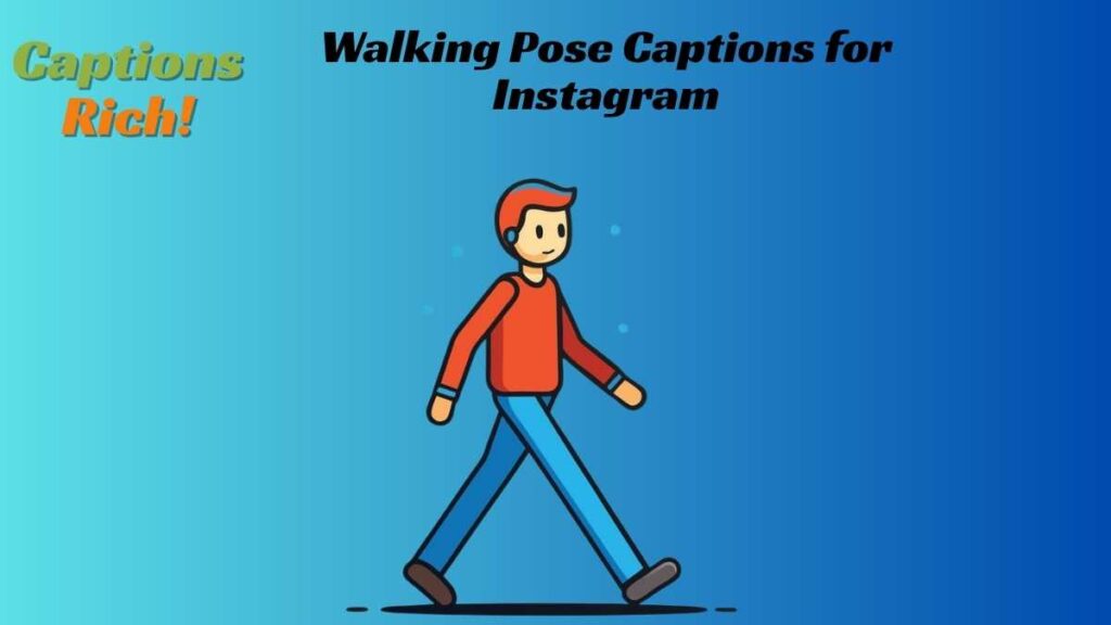 Walking Pose Captions for Instagram