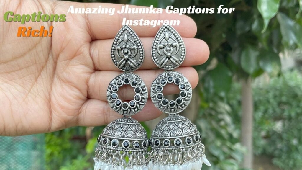 Amazing Jhumka Captions for Instagram