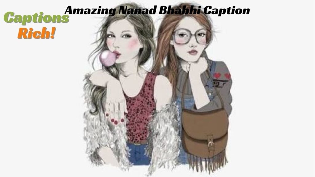 Amazing Nanad Bhabhi Caption