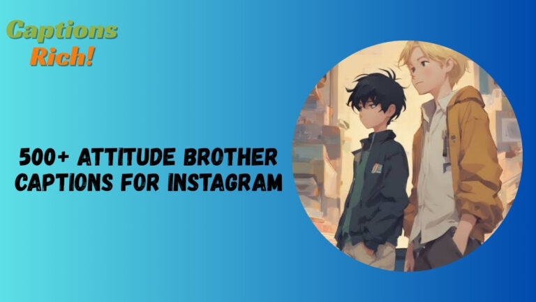 Attitude Brother Captions For Instagram