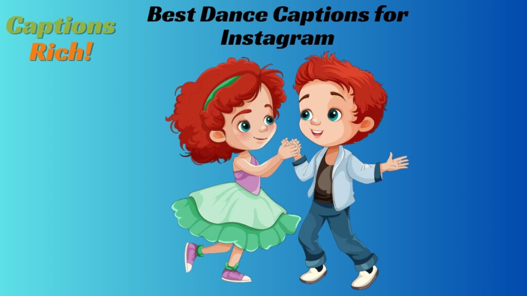 Best Dance Captions for Instagram
