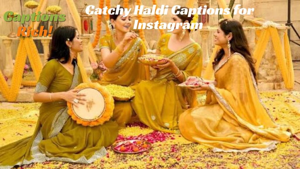 Catchy Haldi Captions for Instagram