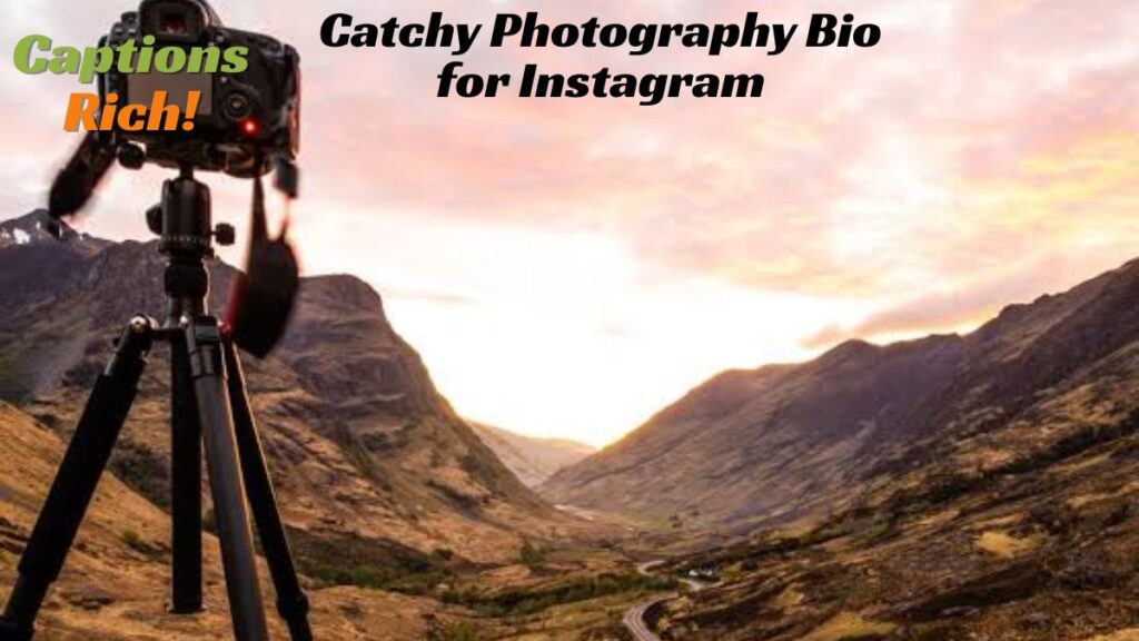 Catchy Photography Bio for Instagram