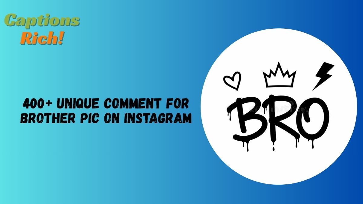 Comment for Brother Pic on Instagram