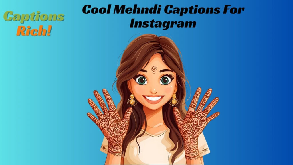 Cool Mehndi Captions For Instagram