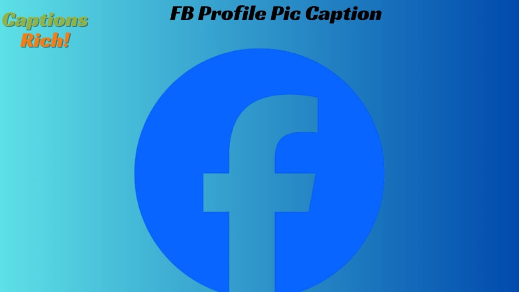 FB Profile Pic Caption