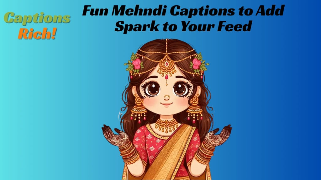 Fun Mehndi Captions to Add Spark to Your Feed