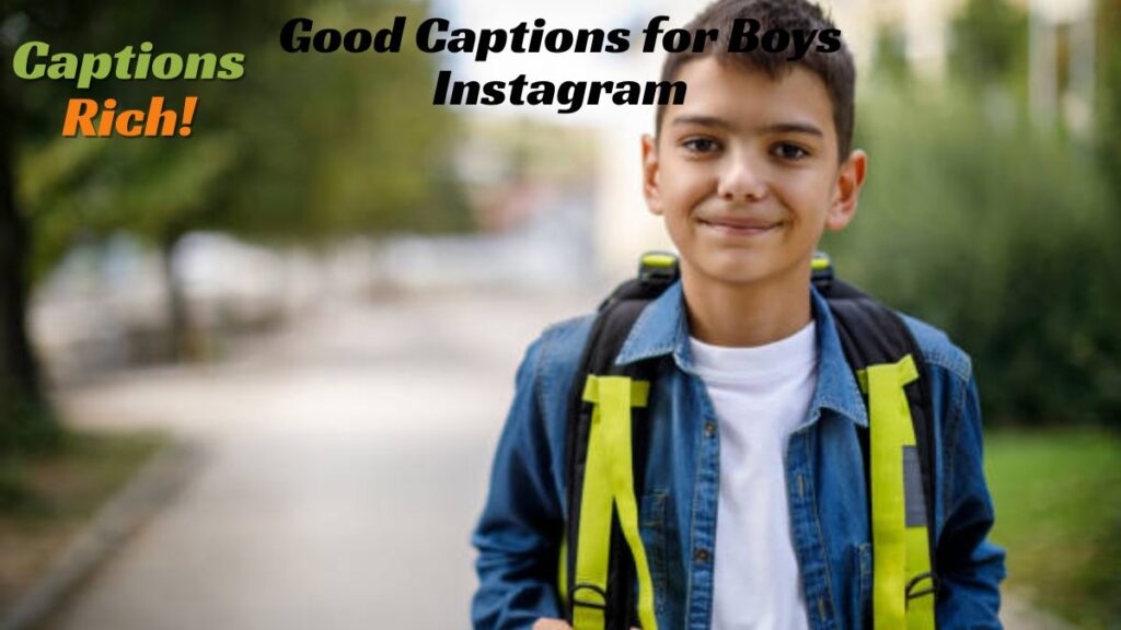 Good Captions for Boys Instagram