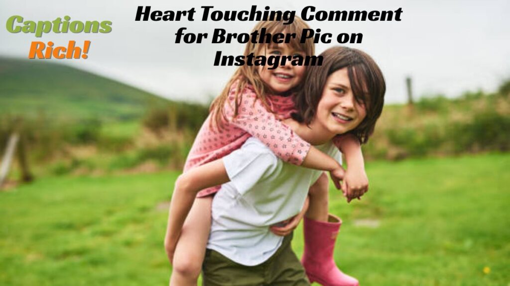 Heart Touching Comment for Brother Pic on Instagram