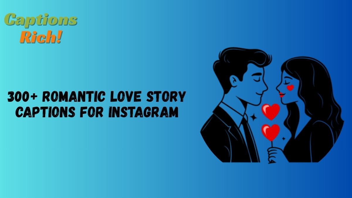 Love Story Captions for Instagram