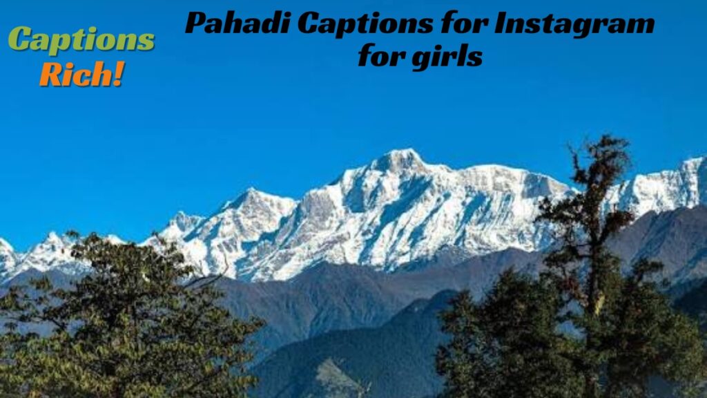 Pahadi Captions for Instagram for girls
