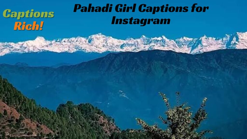 Pahadi Girl Captions for Instagram