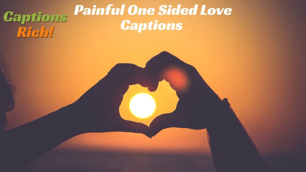 Painful One Sided Love Captions