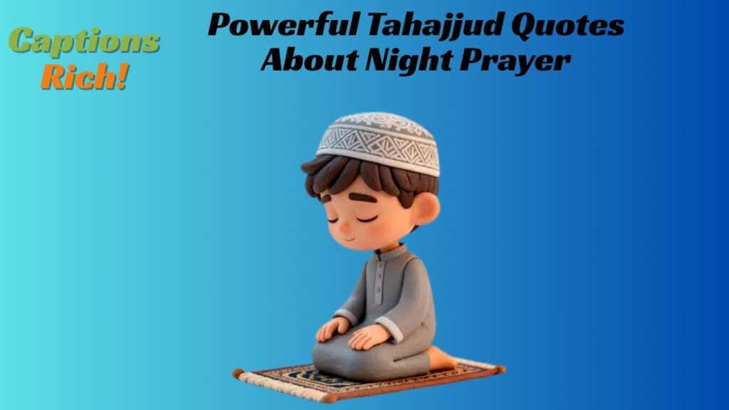 Powerful Tahajjud Quotes About Night Prayer