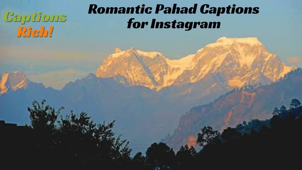 Romantic Pahad Captions for Instagram