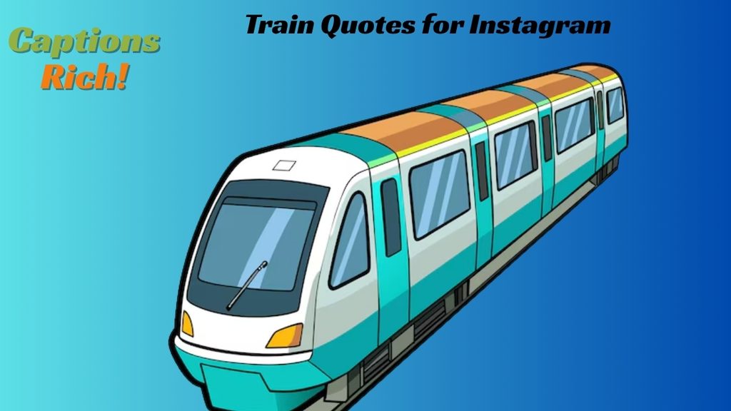 Train Quotes for Instagram