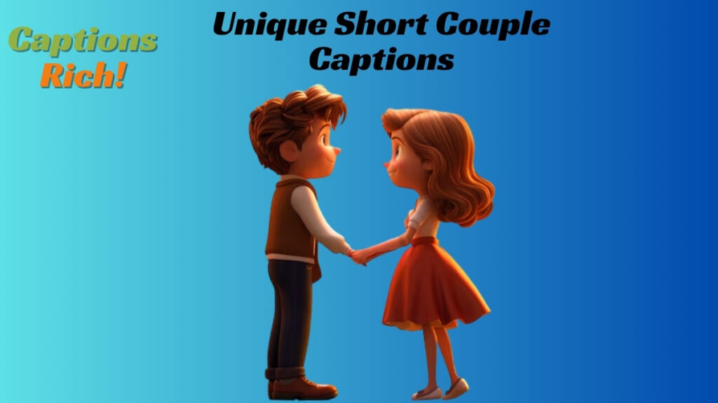 Unique Short Couple Captions