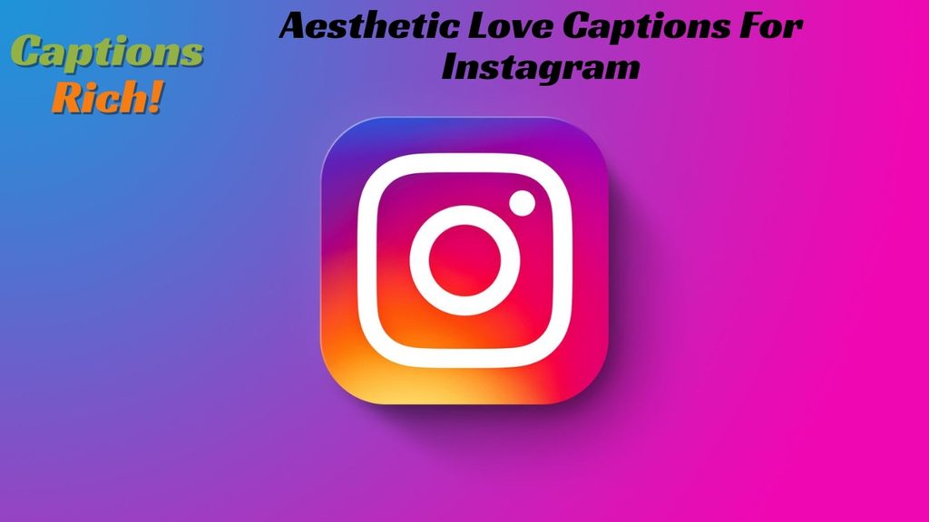 Aesthetic Love Captions For Instagram