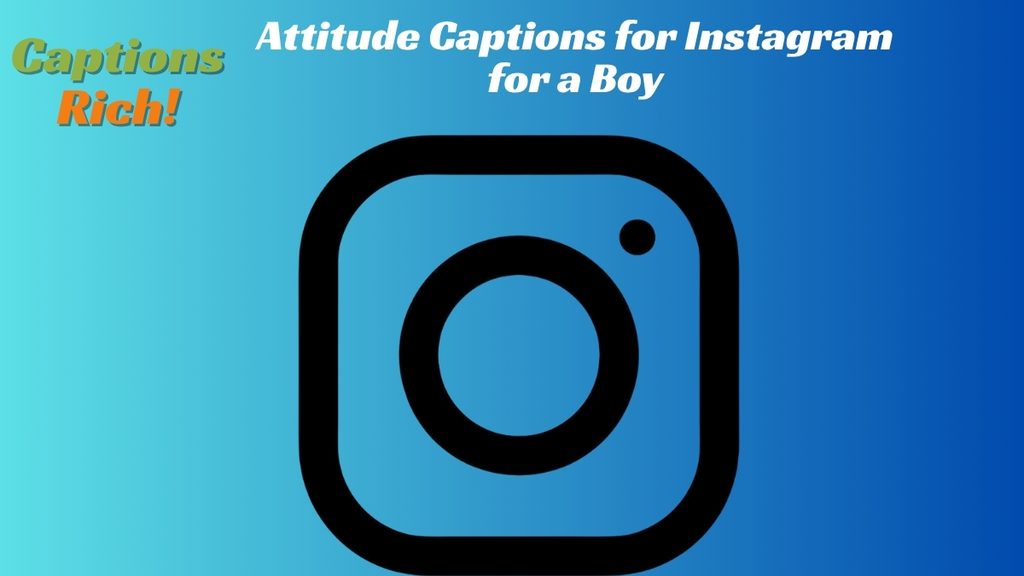 Attitude Captions for Instagram for a Boy