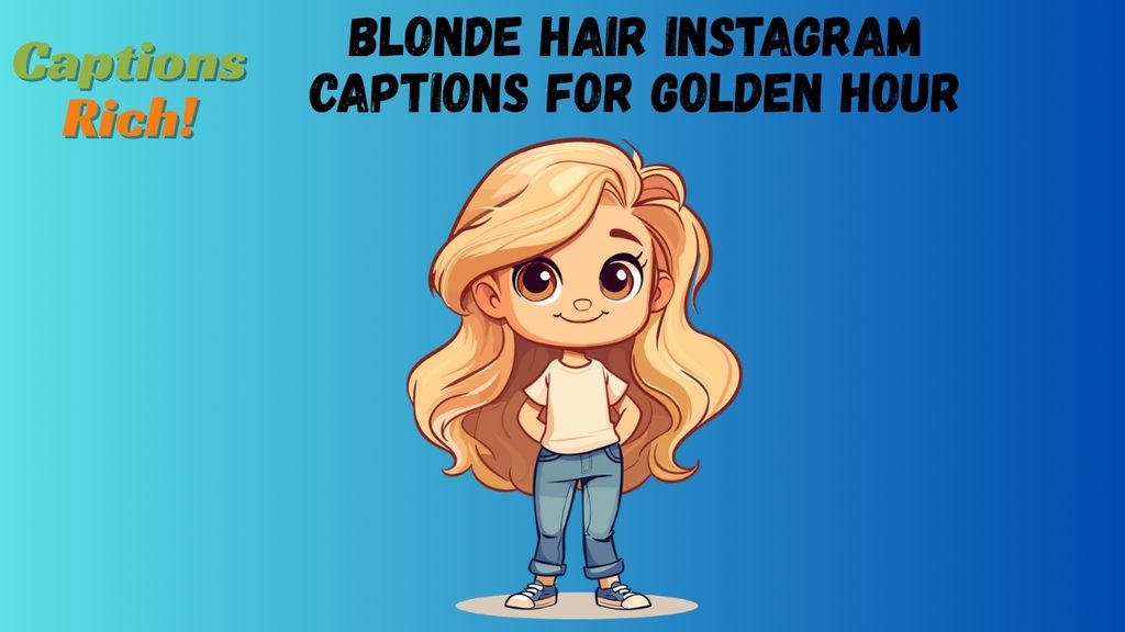 Blonde hair Instagram Captions for Golden hour