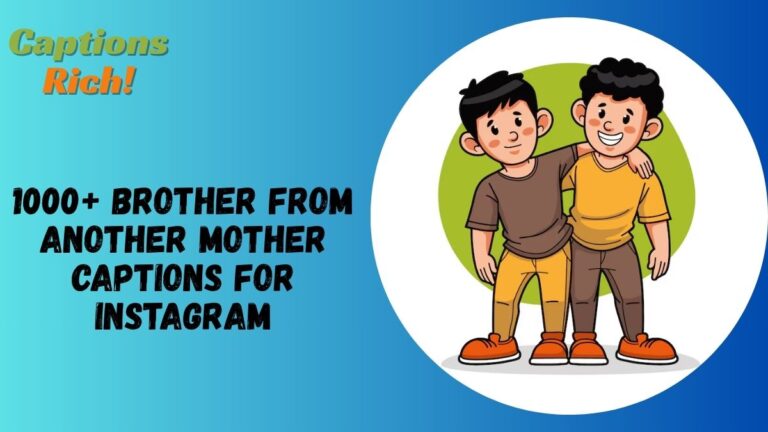 Brother From Another Mother Captions For Instagram