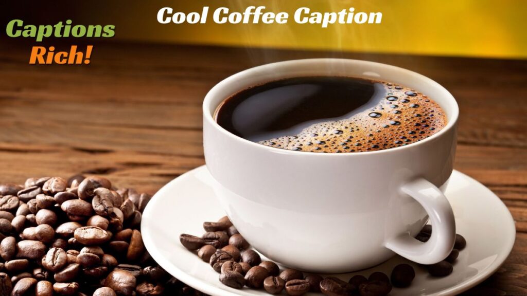 Cool Coffee Caption