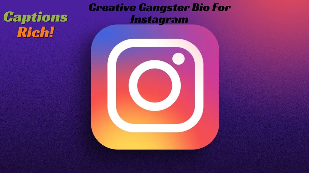 Creative Gangster Bio For Instagram