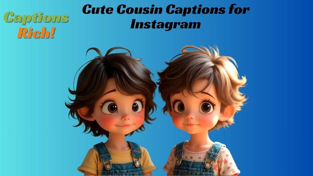 Cute Cousin Captions for Instagram