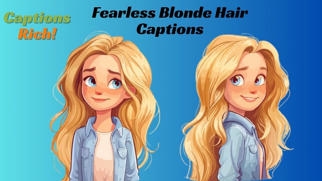 Fearless Blonde Hair Captions