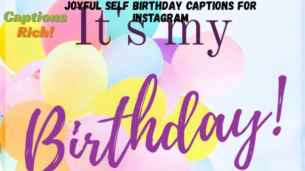 Joyful Self Birthday Captions for Instagram