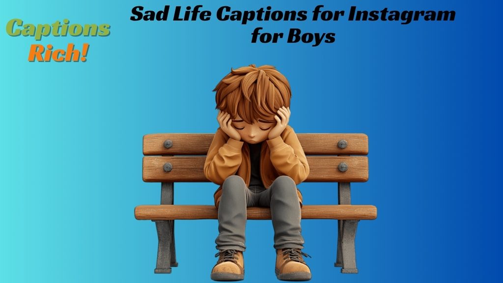 Sad Life Captions for Instagram for Boys