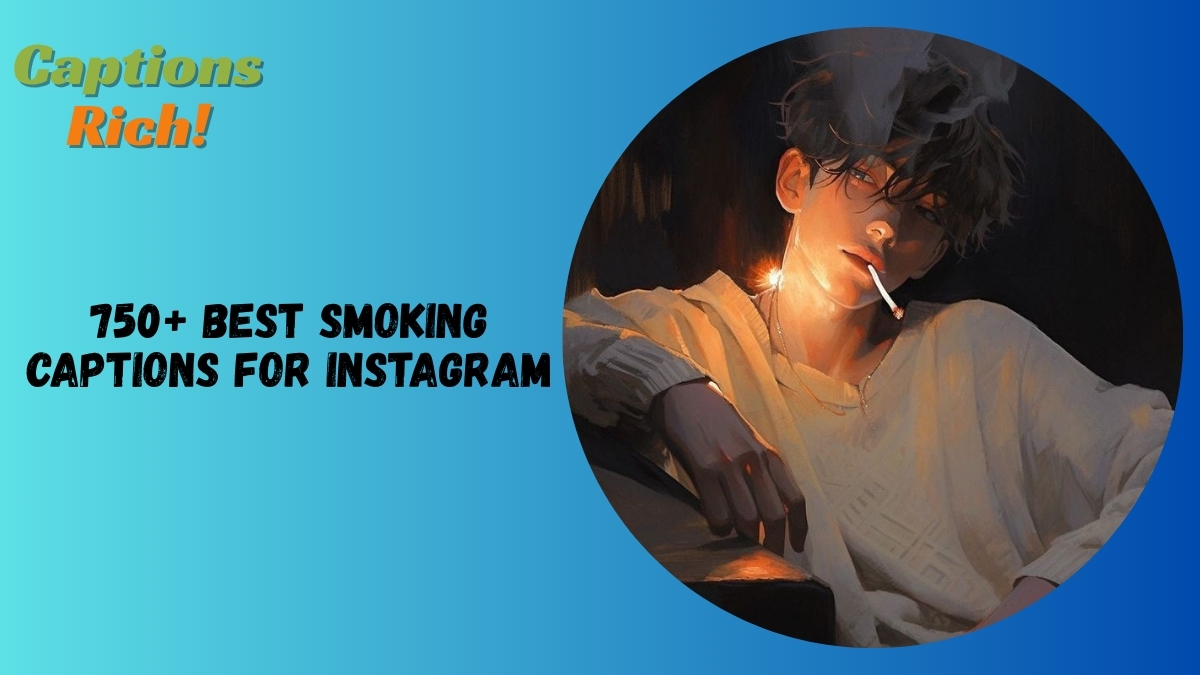Smoking Captions for Instagram